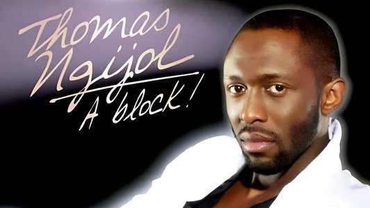Thomas Ngijol - À block!