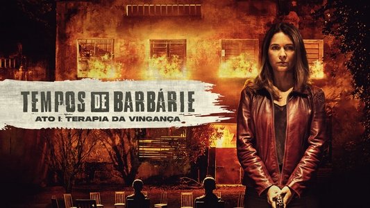 Tempos de Barbárie – Ato I: Terapia de Vingança