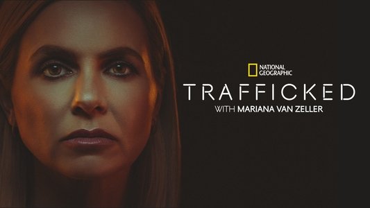 Trafficked with Mariana van Zeller