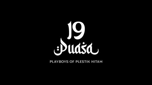 19 Puasa : Playboys of Plestik Hitam