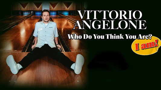 Vittorio Angelone: Who Do You Think You Are? I Am!