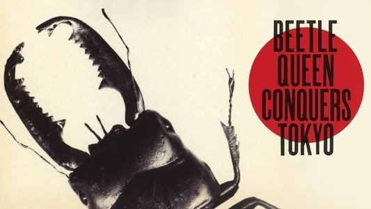 Beetle Queen Conquers Tokyo