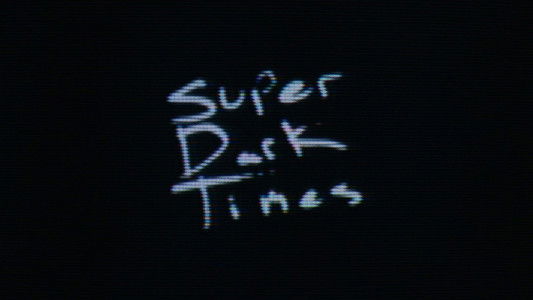 Super Dark Times