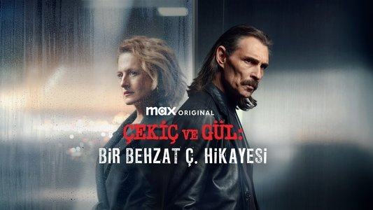 Çekiç ve Gül: Bir Behzat Ç. Hikayesi
