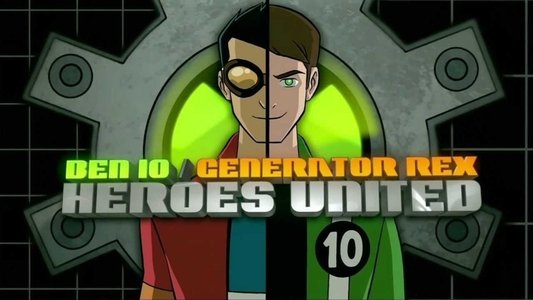Ben 10 - Generator Rex: Heroes United