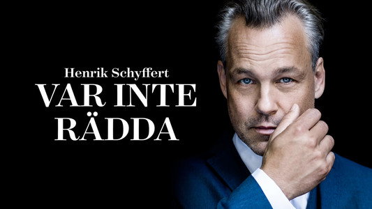 Henrik Schyffert: Var inte rädda