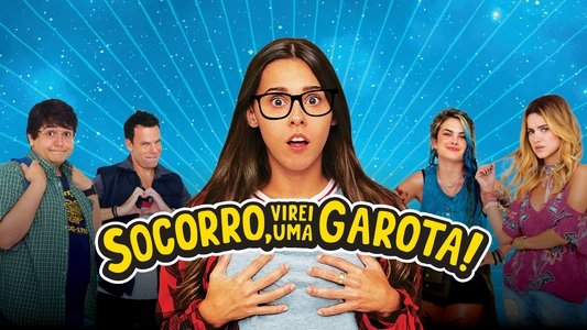 Socorro, Virei uma Garota!