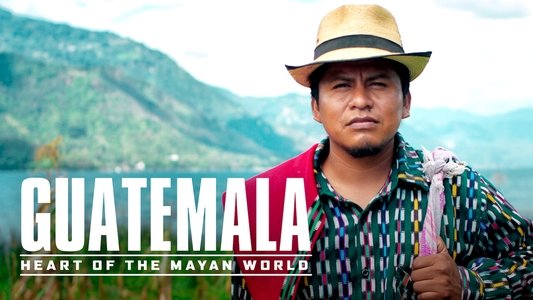 Guatemala: Corazón del Mundo Maya