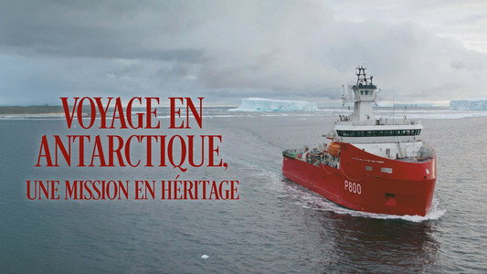 Voyage en Antarctique, une mission en héritage