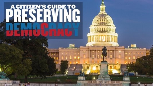 A Citizen's Guide to Preserving Democracy