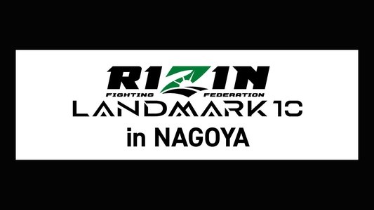 RIZIN LANDMARK 10 in NAGOYA