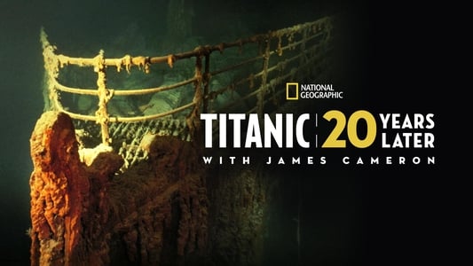 Titanic: 20 Years Later with James Cameron