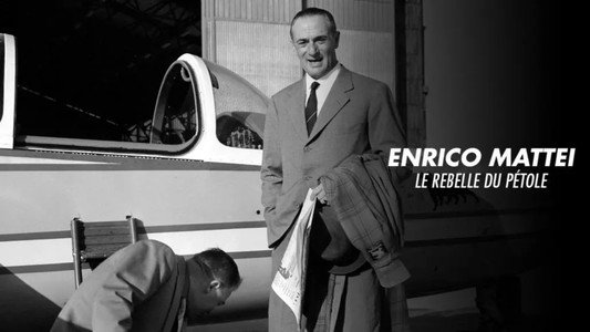 Enrico Mattei, le rebelle du pétrole