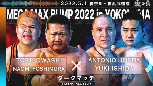 MEGA MAX BUMP 2022 in YOKOHAMA