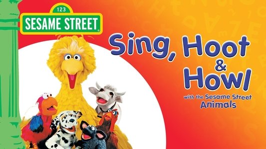 Sesame Street: Sing, Hoot & Howl with the Sesame Street Animals