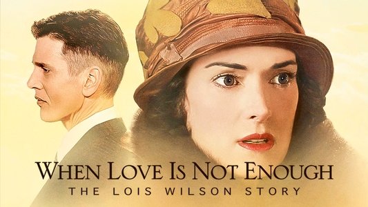 When Love Is Not Enough: The Lois Wilson Story