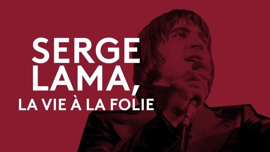 Serge Lama, la vie à la folie