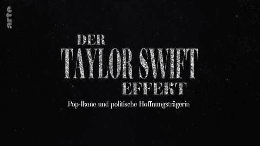 Der Taylor-Swift-Effekt: Pop-Ikone und politische Hoffnungsträgerin