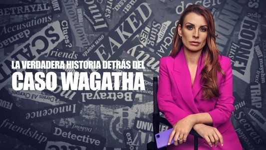 Coleen Rooney: The Real Wagatha Story