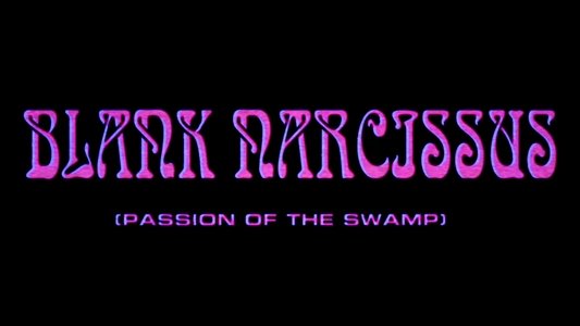 Blank Narcissus (Passion of the Swamp)