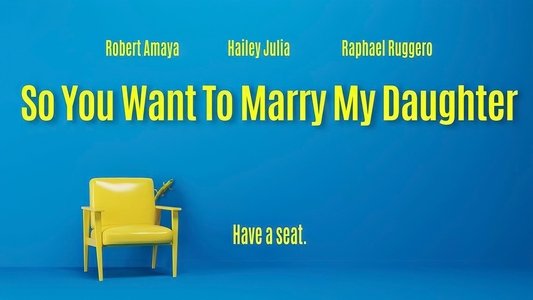 So You Want To Marry My Daughter