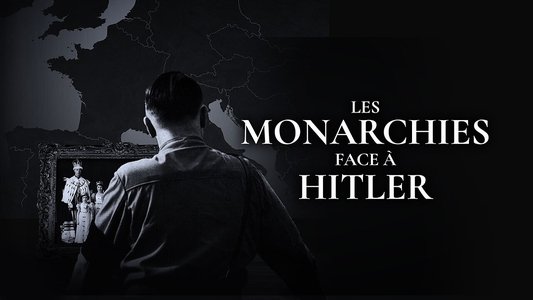 Les Monarchies face à Hitler