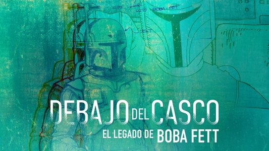 Under the Helmet: The Legacy of Boba Fett