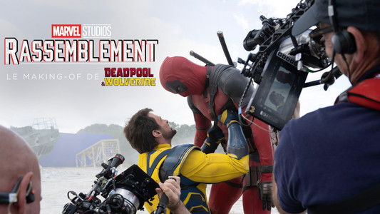 Marvel Studios Assembled: The Making of Deadpool & Wolverine