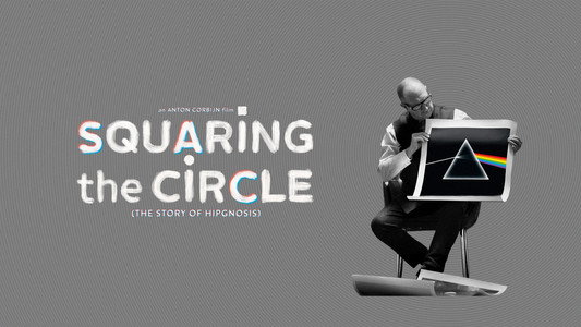 Squaring the Circle (The Story of Hipgnosis)