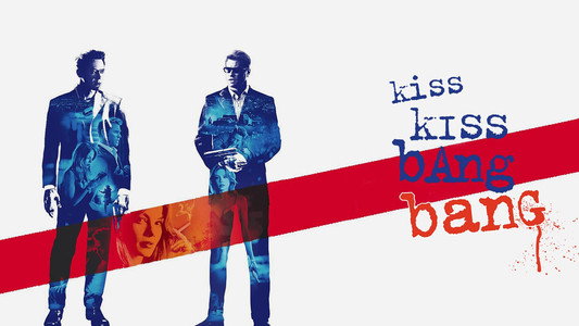 Kiss Kiss Bang Bang