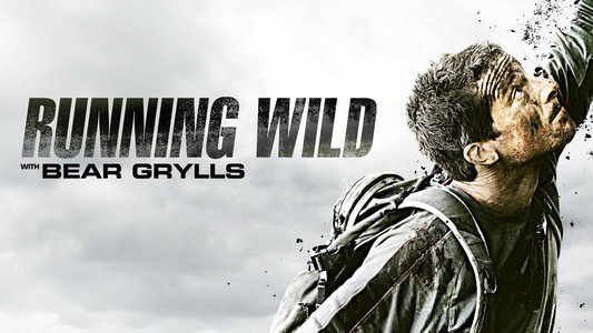 Running Wild with Bear Grylls