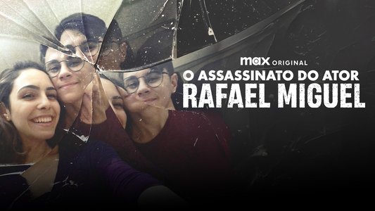 O Assassinato do Ator Rafael Miguel