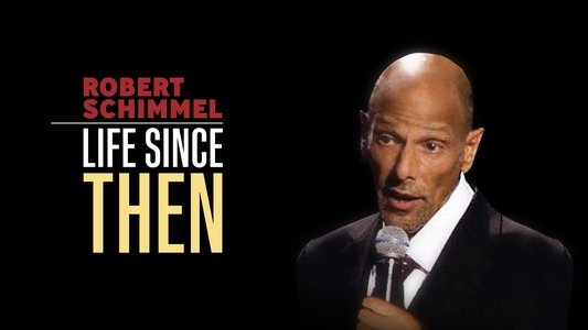 Robert Schimmel: Life Since Then