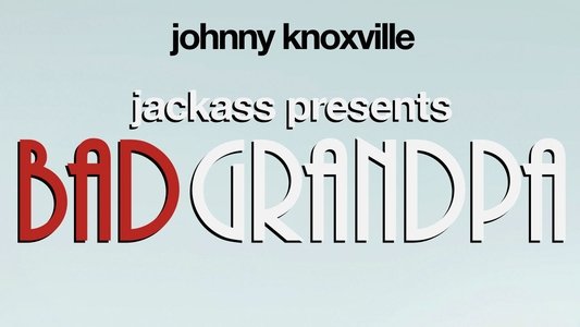 Jackass Presents: Bad Grandpa