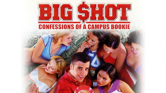 Big Shot: Confessions of a Campus Bookie