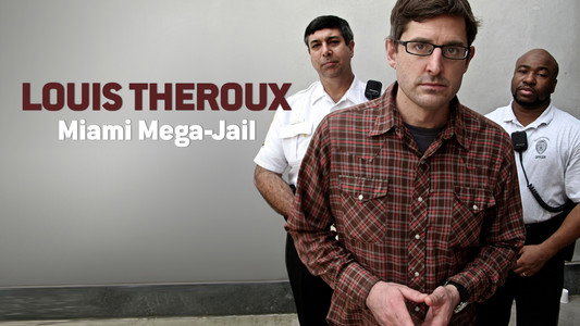 Louis Theroux: Miami Mega-Jail