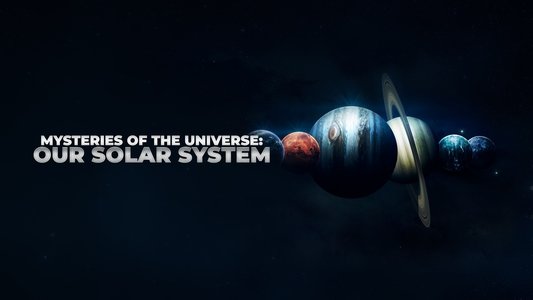 Mysteries of the Universe: Our Solar System