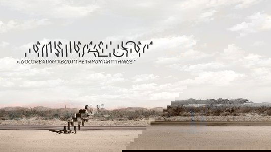 Minimalism: A Documentary About the Important Things