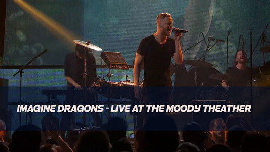 Imagine Dragons - Live at The Moody Theater