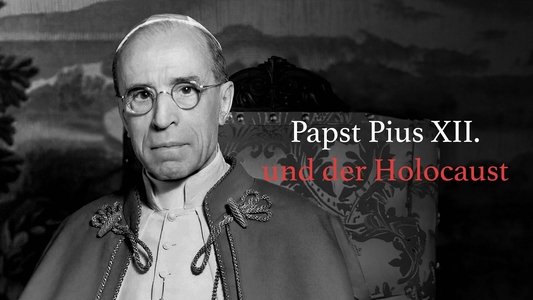 Papst Pius XII. und der Holocaust