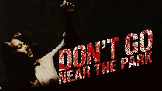 Don't Go Near the Park