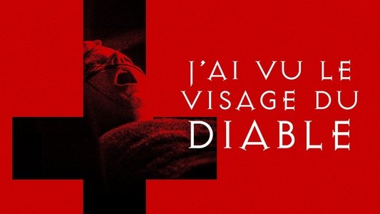 J'ai vu le visage du diable