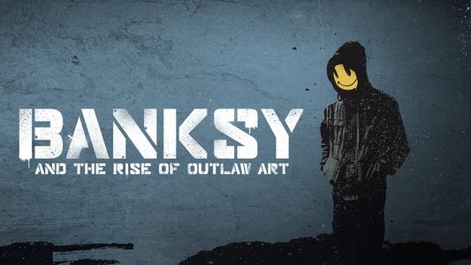 Banksy and the Rise of Outlaw Art