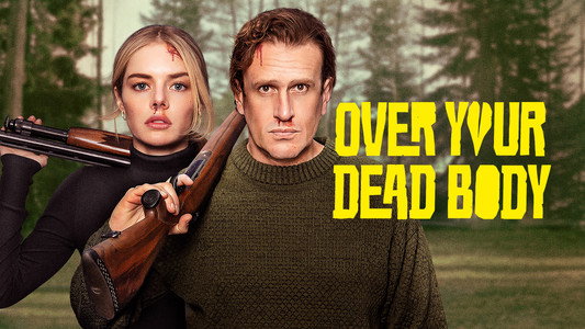 Over Your Dead Body