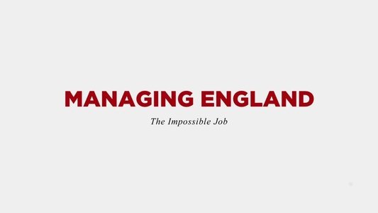 Managing England: The Impossible Job