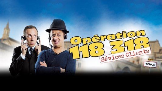 Opération 118 318 sévices clients