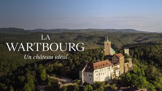 Die Wartburg – Macht, Religion, Revolution