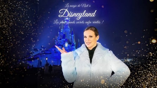 La magie de Noël à Disneyland : Les plus grands secrets enfin révélés !
