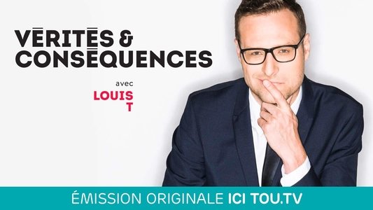 Vérités et conséquences avec Louis T