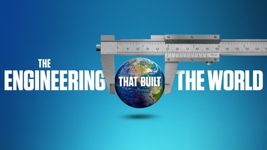The Engineering That Built the World